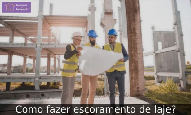 Como fazer escoramento de laje?