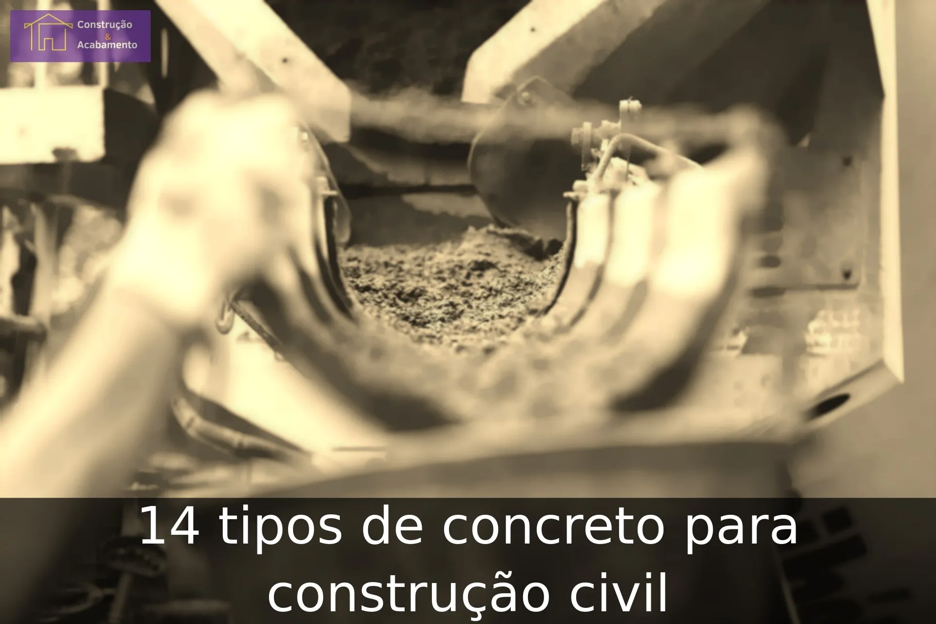 14 tipos de concreto para construção civil Concreto convencional