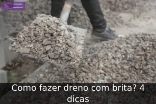 Como fazer dreno com brita? 4 dicas