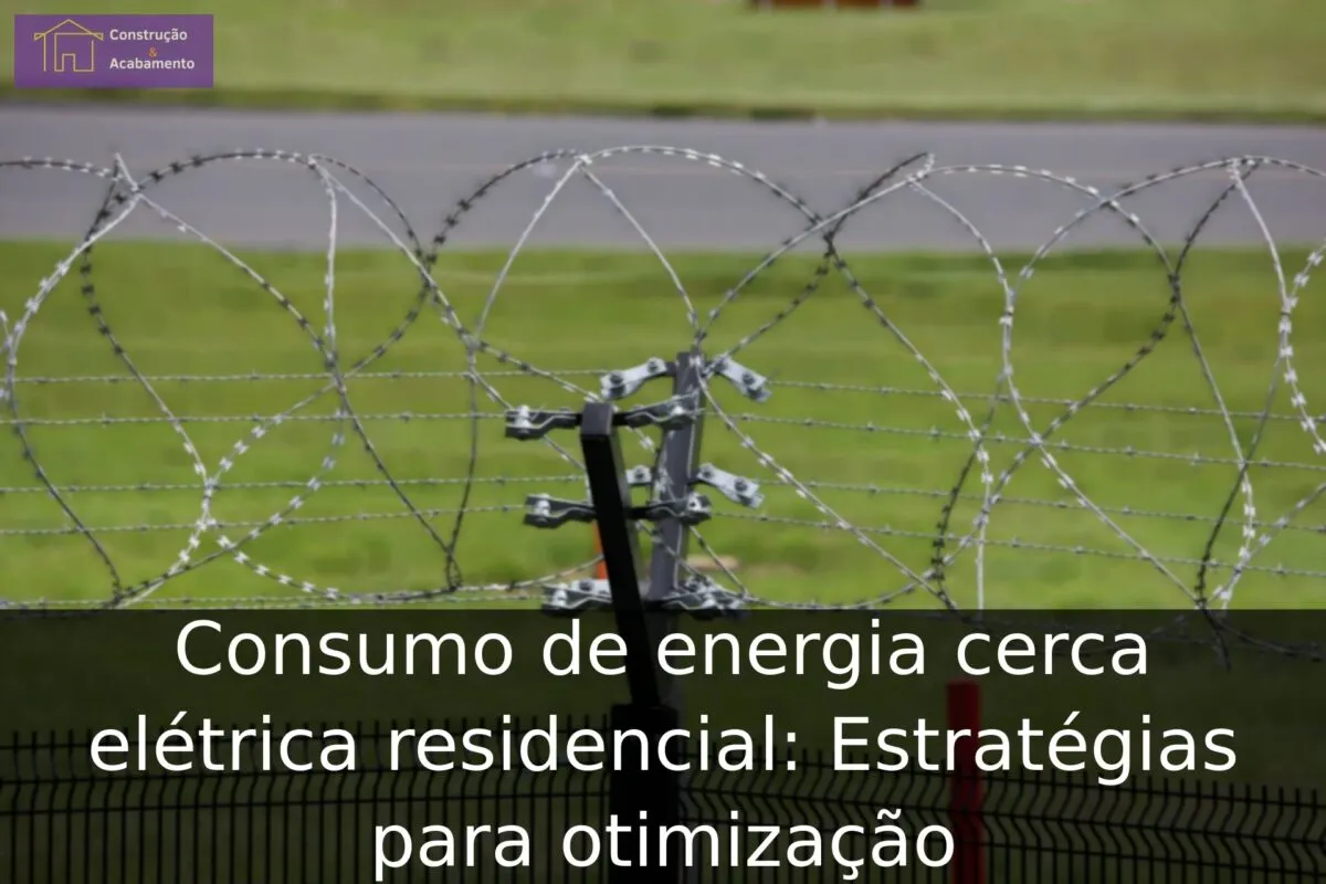 Consumo de energia cerca elétrica residencial: Estratégias para otimização Consumo de energia cerca elétrica residencial: Estratégias para otimização