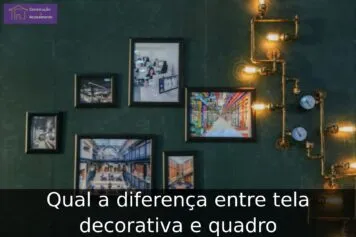 Qual a diferença entre tela decorativa e quadro Qual a diferença entre tela decorativa e quadro