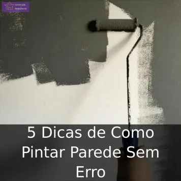 5 Dicas de Como Pintar Parede Sem Erro 5 Dicas de Como Pintar Parede Sem Erro