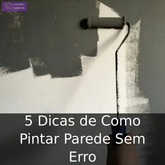 5 Dicas de Como Pintar Parede Sem Erro