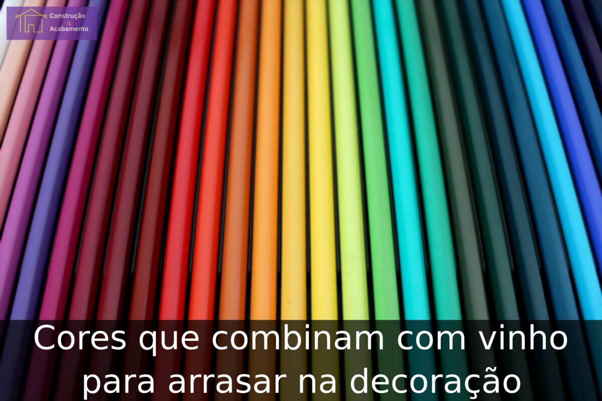 Cores que combinam com vinho para arrasar na decoração