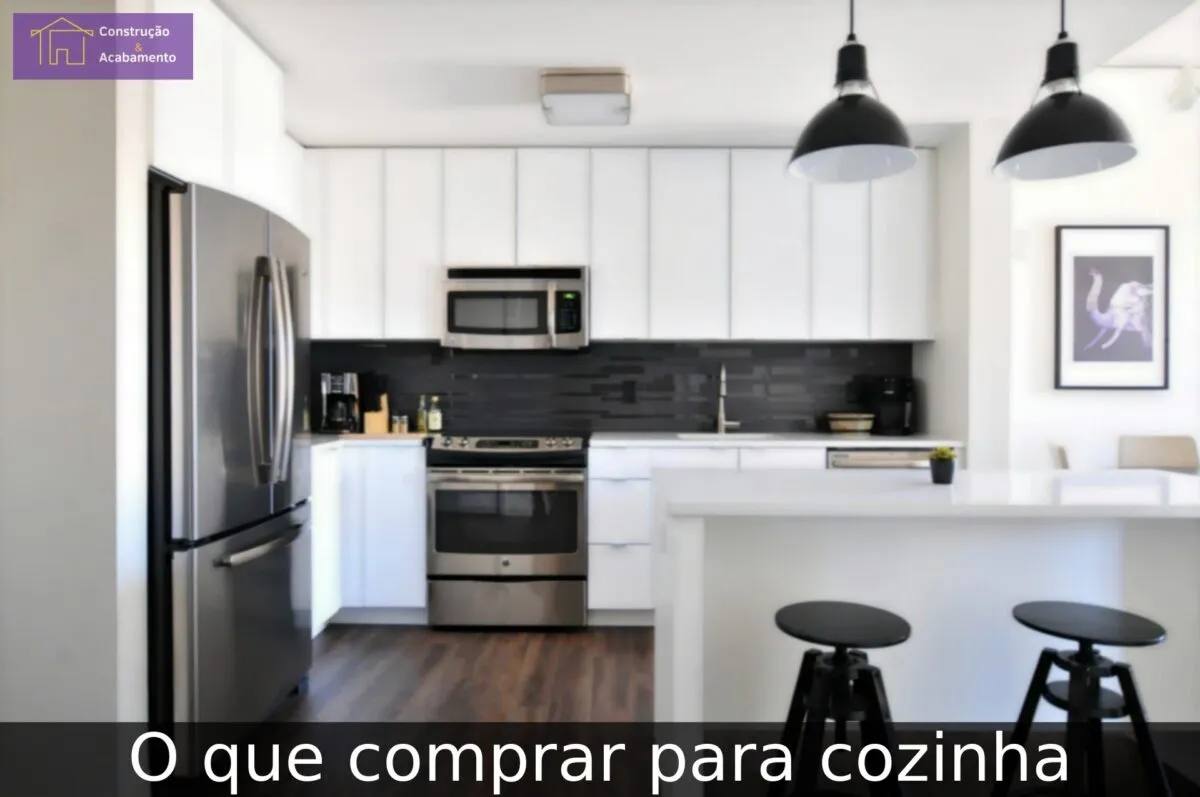 O que comprar para cozinha O que comprar para cozinha
