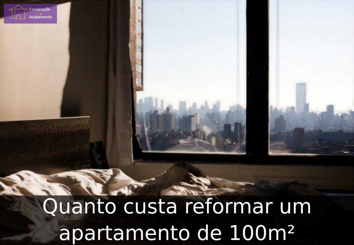 Quanto custa reformar um apartamento de 100m²