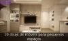 10 dicas de móveis para pequenos espaços