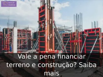 Vale a pena financiar terreno e construção? Saiba mais Vale a pena financiar terreno e construção? Saiba mais