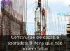 Construção de casas e sobrados: 8 itens que não podem faltar Construção de casas e sobrados: 8 itens que não podem faltar