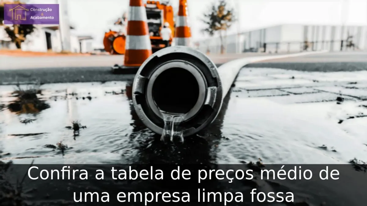 Confira a tabela de preços médio de uma empresa limpa fossa