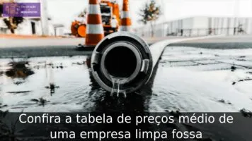 Confira a tabela de preços médio de uma empresa limpa fossa Confira a tabela de preços médio de uma empresa limpa fossa